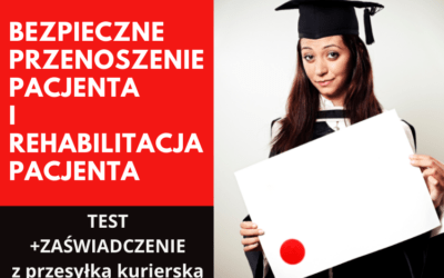 Test z zaświadczeniem drukowanym: Bezpieczne przenoszenie pacjenta i rehabilitacja pacjenta